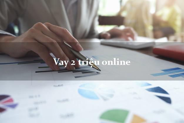 Vay 2 triệu online