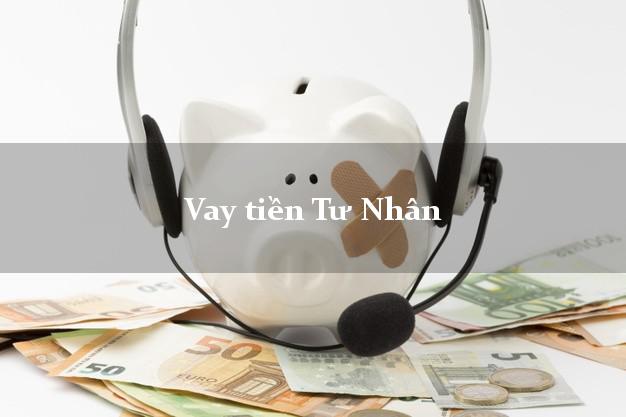 Vay tiền Tư Nhân